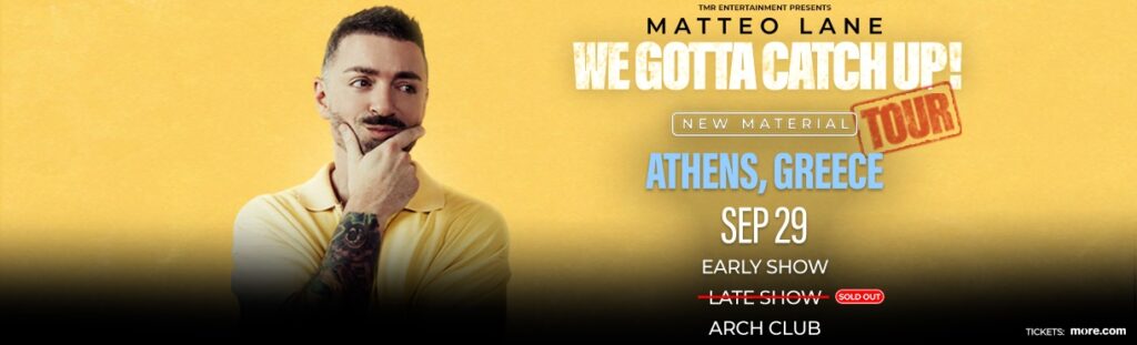 Matteo Lane - MATTEO LANE: WE GOTTA CATCH UP - Athens
