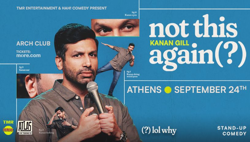 Kanan Gill - KANAN GILL (IN) – NOT THIS AGAIN TOUR – ATHENS - Athens